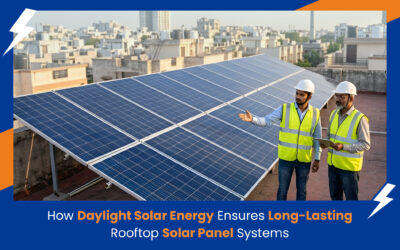 How Daylight Solar Energy Ensures Long-Lasting Rooftop Solar Panel Systems