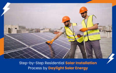 Step-by-Step Residential Solar Installation Process by Daylight Solar Energy