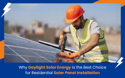 Why Daylight Solar Energy is the best choice for residential solar panel installation