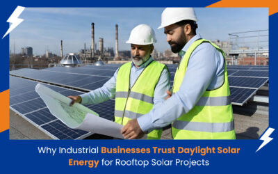 Why industrial businesses trust Daylight Solar Energy for rooftop solar projects